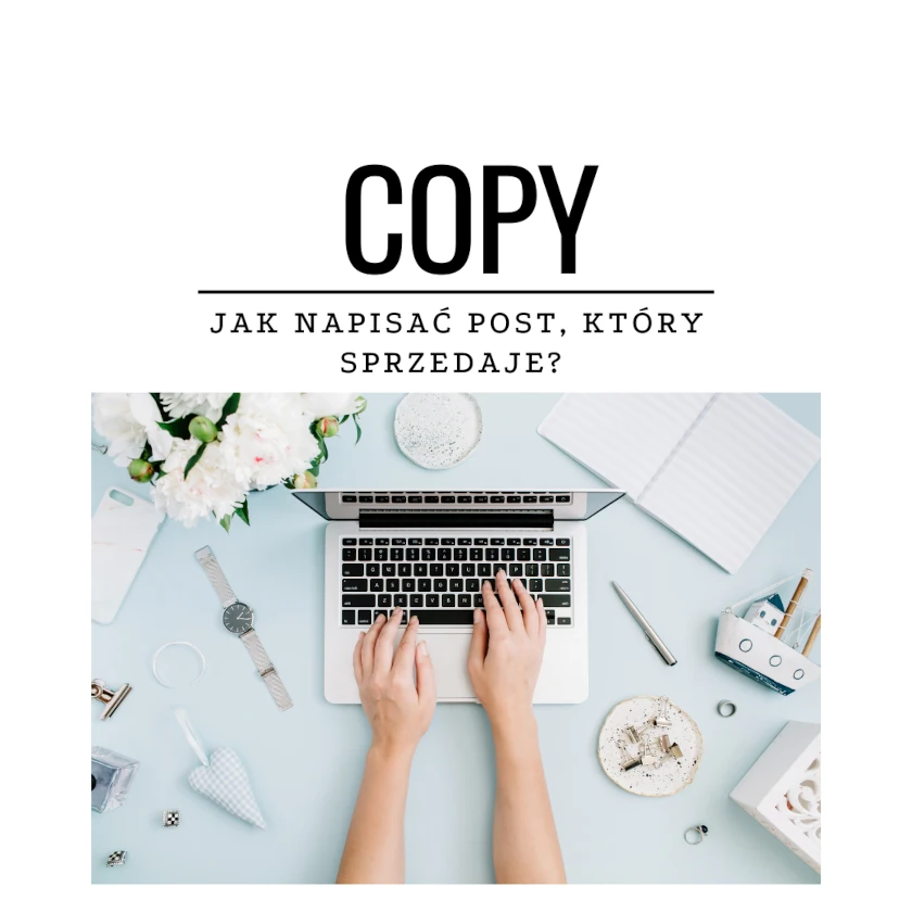 Jak napisać post, który sprzedaje? 7 schematów copy (z przykładami branżowymi)